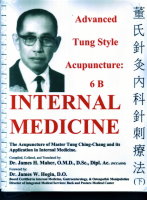 Advanced Tung Style Acupuncture: Internal 6B