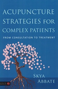 Acupuncture Strategies for Complex Patients