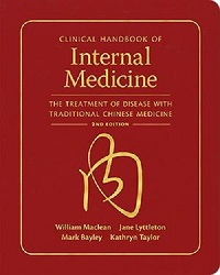 Clinical Handbook of Internal Medicine: The Treatment of Disease with  Traditional Chinese Medicine 2nd Edition
