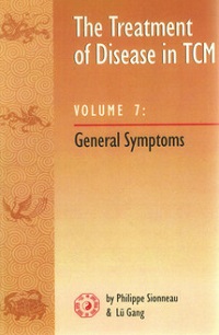 Treatment of Disease in TCM: Volume 7, General Symptoms