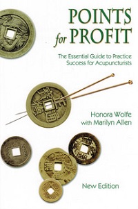 Points for Profit: The Essential Guide to Practice Success for Acupuncturists, New Fifth Edition