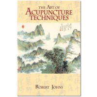 The Art of Acupuncture Techniques