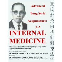 Advanced Tung Style Acupuncture: 6A Internal Medicine
