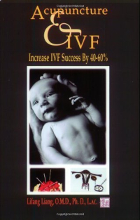 Acupuncture and IVF: Increase IVF Success By 40-60%