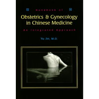 Handbook of Obstetrics & Gynecology in Chinese Medicine: An Integrated Approach