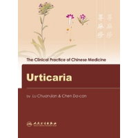 The Clinical Practice of Chinese Medicine: Urticaria