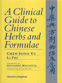 Clinical Guide to Chinese Herbs & Formulae