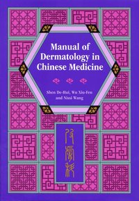Manual of Dermatology in Chinese Medicine