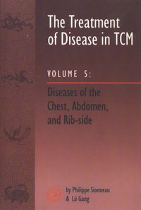Treatment of Disease in TCM Vol. 5-Chest, Abdomen,and Rib-side