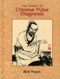 Secrets of Chinese Pulse Diagnosis