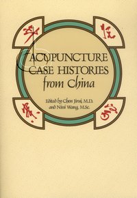Acupuncture Case Histories From China