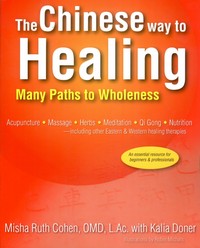 The Chinese Way to Healing<p> - Many Paths to Wholeness</p> 
